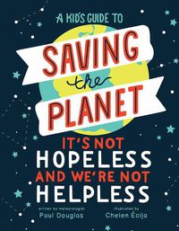 Cover image for A Kid's Guide to Saving the Planet