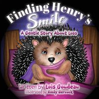 Cover image for Finding Henry's Smile- A Gentle Story About Loss