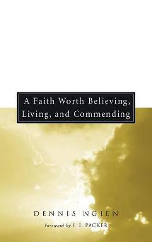 A Faith Worth Believing, Living, and Commending