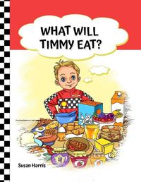 Cover image for What Will Timmy Eat?