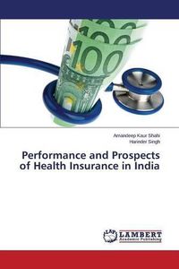 Cover image for Performance and Prospects of Health Insurance in India