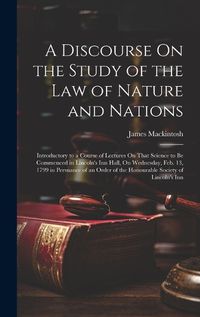 Cover image for A Discourse On the Study of the Law of Nature and Nations