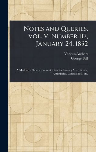 Cover image for Notes and Queries, Vol. V, Number 117, January 24, 1852