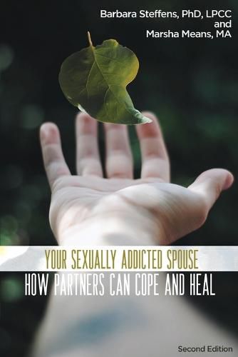 Cover image for Your Sexually Addicted Spouse: How Partners Can Cope and Heal