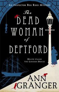 Cover image for The Dead Woman of Deptford (Inspector Ben Ross mystery 6): A dark murder mystery set in the heart of Victorian London