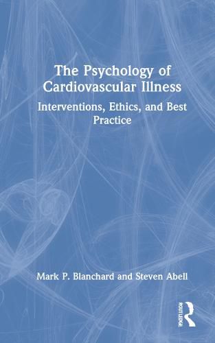 The Psychology of Cardiovascular Illness: Interventions, Ethics, and Best Practice