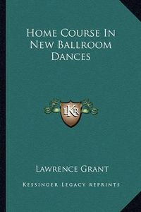 Cover image for Home Course in New Ballroom Dances