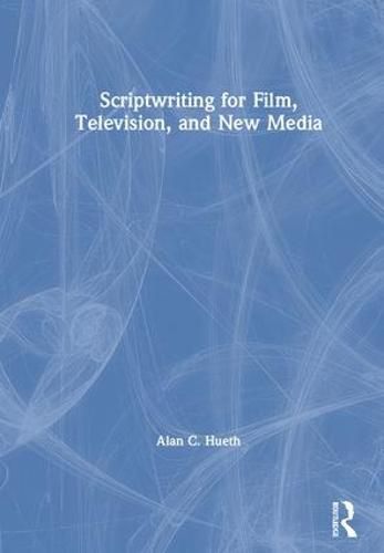 Cover image for Scriptwriting for Film, Television and New Media