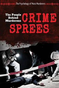 Cover image for The People Behind Murderous Crime Sprees