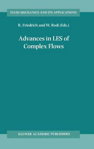 Advances in LES of Complex Flows: Proceedings of the Euromech Colloquium 412, held in Munich, Germany 4 6 October 2000