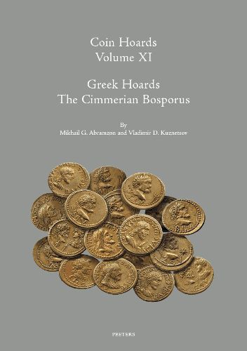 Cover image for Coin Hoards Volume XI: Greek Hoards: The Cimmerian Bosporus