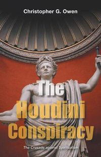 Cover image for The Houdini Conspiracy: The Crusade Against Spiritualism