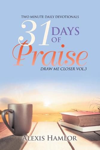 Cover image for 31 Days of Praise: Draw Me Closer Vol.3