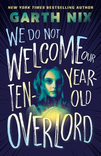 Cover image for We Do Not Welcome Our Ten-Year-Old Overlord