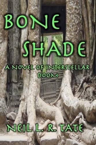 Bone Shade: A Novel of Interstellar Doom