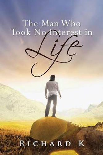 Cover image for The Man Who Took No Interest in Life