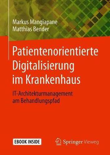 Cover image for Patientenorientierte Digitalisierung im Krankenhaus: IT-Architekturmanagement am Behandlungspfad