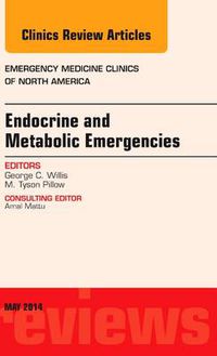 Cover image for Endocrine and Metabolic Emergencies, An Issue of Emergency Medicine Clinics of North America