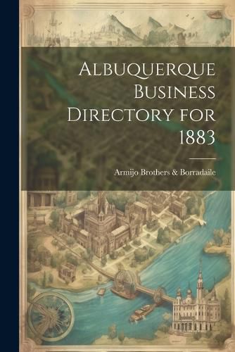 Cover image for Albuquerque Business Directory for 1883