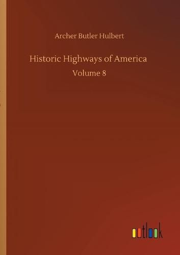 Cover image for Historic Highways of America: Volume 8