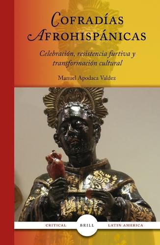 Cover image for Cofradias Afrohispanicas: Celebracion, resistencia furtiva y transformacion cultural