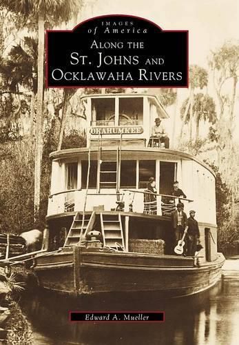 Cover image for Along the St. Johns and Ocklawaha Rivers