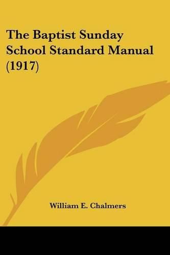 Cover image for The Baptist Sunday School Standard Manual (1917)