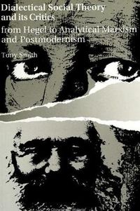 Cover image for Dialectical Social Theory and Its Critics: From Hegel to Analytical Marxism and Postmodernism