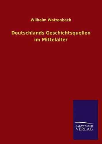 Cover image for Deutschlands Geschichtsquellen Im Mittelalter