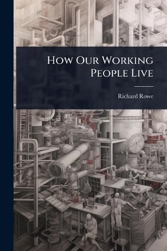 Cover image for How Our Working People Live