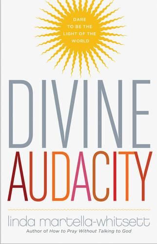 Cover image for Divine Audacity: Dare to Be the Light of the World