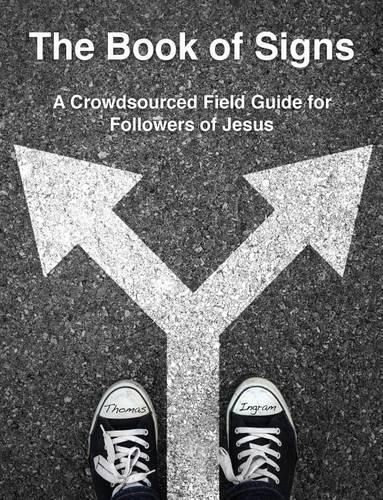 Cover image for The Book of Signs: A Crowdsourced Field Guide for Followers of Jesus