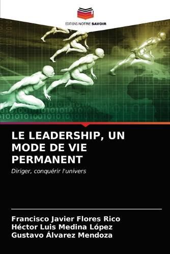 Le Leadership, Un Mode de Vie Permanent