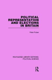 Cover image for Political Representation and Elections in Britain