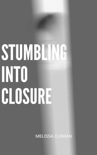 Cover image for Stumbling into Closure