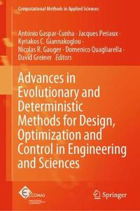 Cover image for Advances in Evolutionary and Deterministic Methods for Design, Optimization and Control in Engineering and Sciences