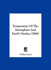 Cover image for Temperature of the Atmosphere and Earth's Surface (1884)