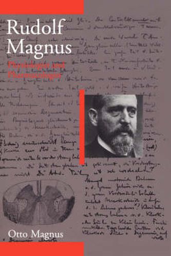 Rudolf Magnus: Physiologist and Pharmacologist (1873-1927)