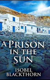 Cover image for A Prison In The Sun