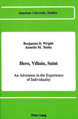 Cover image for Hero, Villain, Saint: An Adventure in the Experience of Individuality