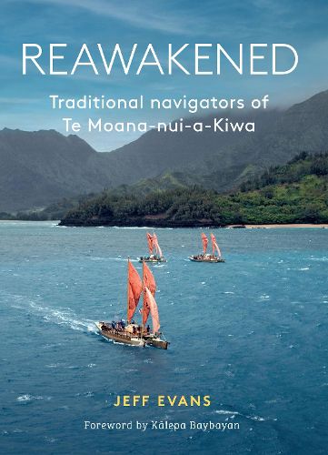 Cover image for Reawakened: Traditional navigators of Te Moana-nui-a-Kiwa