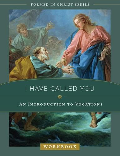Cover image for I Have Called You: An Introduction to Vocations Workbook