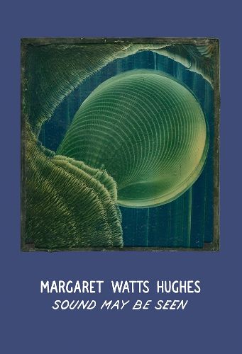 Cover image for Margaret Watts Hughes: Sound May Be Seen