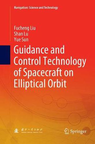 Cover image for Guidance and Control Technology of Spacecraft on Elliptical Orbit