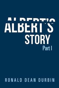 Cover image for Albert's Story: Part I