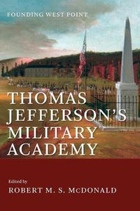 Cover image for Thomas Jefferson's Military Academy: Founding West Point