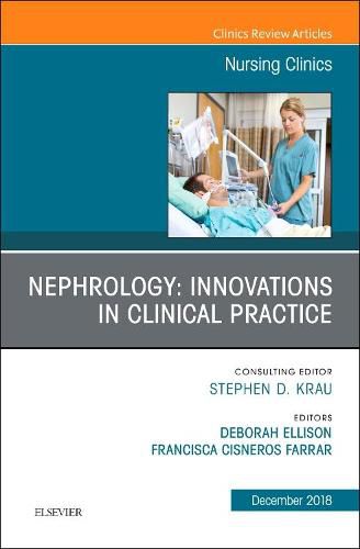 Cover image for Nephrology: Innovations in Clinical Practice, An Issue of Nursing Clinics