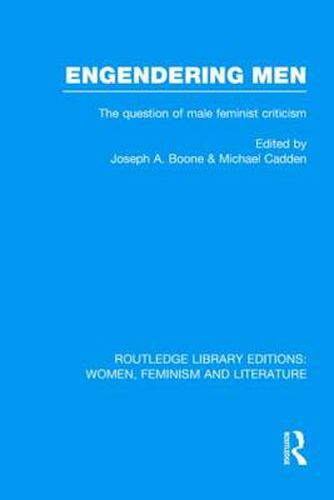 Cover image for Engendering Men: The Question of Male Feminist Criticism