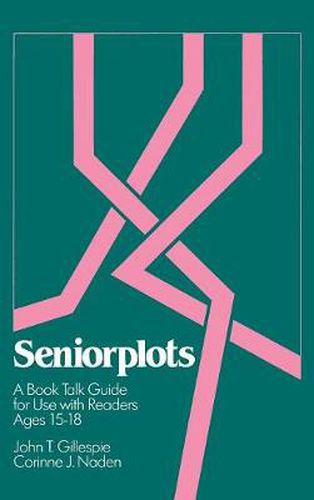 Cover image for Seniorplots: A Book Talk Guide for Use with Readers Ages 15-18