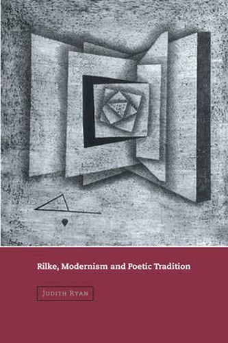 Cover image for Rilke, Modernism and Poetic Tradition